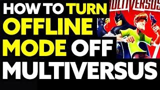 How To Turn Offline Mode Off On Multiversus (Quick!)