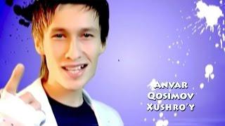 Anvar Qosimov - Xushro`y | Анвар Косимов - Хушруй