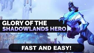 Glory of the Shadowlands Hero | Fast and Easy Guide!