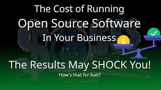 Open Source Business Tally Sheet: Keeping Track of Open vs Closed Source Costs. Is there a benefit?