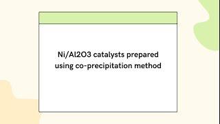 Ni-Al2O3 catalyst prepared using co-precipitation method