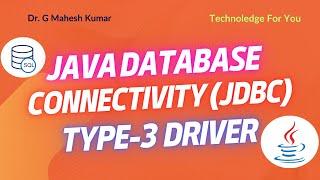 JAVA DATABASE CONNECTIVITY (JDBC) TYPE - 3 DRIVER