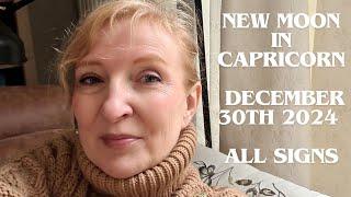 New Moon in Capricorn December 30th 2024 ALL SIGNS