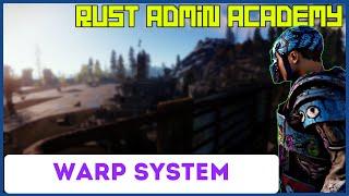 RUST WARP SYSTEM TUTORIAL | Rust Admin Academy | RAA | by SrtBull