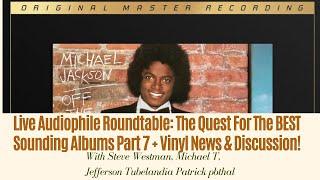 Live Audiophile Roundtable: The Quest For The BEST Sounding Albums Part 7 + Vinyl News & Discussion!