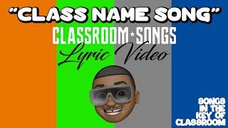 CLASS NAME SONG - Positive Classroom Songs - Lyric Video - #songsinthekeyofclassroom