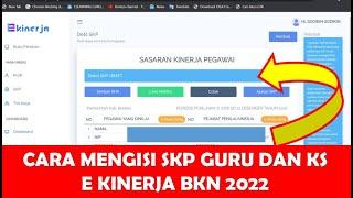 CARA MENGISI SKP GURU DAN KEPALA SEKOLAH DI E KINERJA BKN 2022 ONLINE