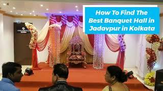 How To Find The Best Banquet Hall In Jadavpur In Kolkata