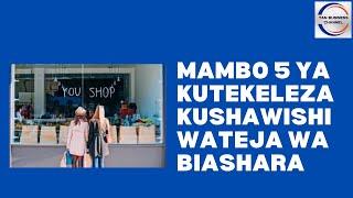 Mambo 5 ya kutekeleza ili kumshawishi mteja wa biashara