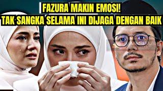 FAZURA MAKIN EMOSI, TAK SANGKA SELAMA INI DIJAGA DENGAN BAIK