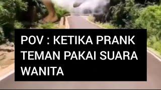 PRANK TEMAN PAKAI SUARA WANITA LIAT REAKSINYA