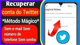 Como recuperar uma conta do Twitter sem e-mail e número de telefone (método mágico)