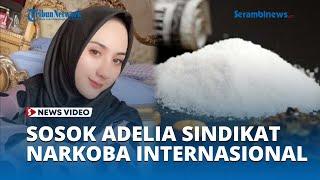 Sosok Adelia Putri Salma Selebgram yang Terlibat Sindikat Narkoba Internasional