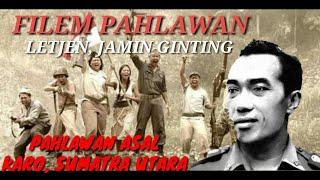 FILM " Pahlawan indonesia " Letjen Jamin Ginting ASAL KARO