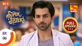 Super Sisters - Ep 6 - Full Episode - 13th August, 2018