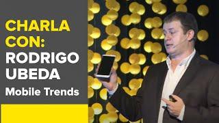 #Charlas2016 | Mobile Trends con Rodrigo Ubeda | Mercado Libre