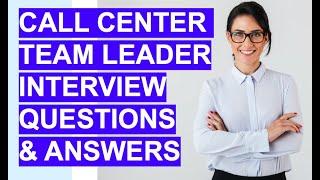 CALL CENTER TEAM LEADER Interview Questions and Answers!