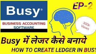 HOW TO CREATE LEDGER IN BUSY ACCOUNTING SOFTWARE  BUSY ME LEDGER KAISE BANAYE ACCOUNT CREAT GROUP