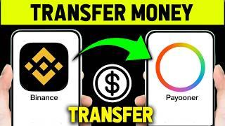 How To Transfer Money From Binance to Payoneer (2024 Updated Way)