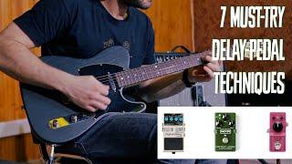 7 Must-Try Delay-Pedal Techniques | DIY