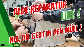 Alde Reparatur live - Nee, die geht in den Müll!