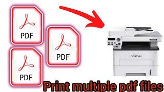 How to Print Multiple PDF Files | Step-by-Step Tutorial