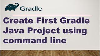 Create First Gradle Java Project using command line ||Building Java Projects with Gradle