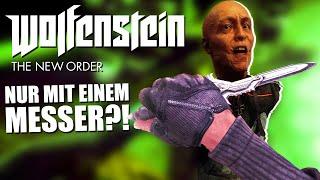  Kannst du WOLFENSTEIN THE NEW ORDER nur mit einem MESSER durchspielen?!