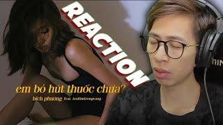 em bỏ hút thuốc chưa người yêu cũ nhắn tin hỏi nhưng bích phương không muốn trả lời ViruSs Reaction