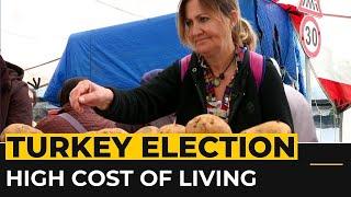 Turkey election: Citizens struggle with high cost of living