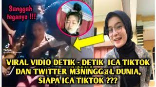 Viral Vidio  Detik-detik Ica TikTok dan Twitter M3ningg@l Dunia, Siapa Ica TikTok?