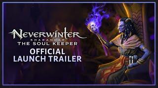 Neverwinter: Sharandar - The Soul Keeper Official Launch Trailer