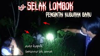 SELAK LOMBOK MAU GALI KUBURAN BARU(explor kuburan)