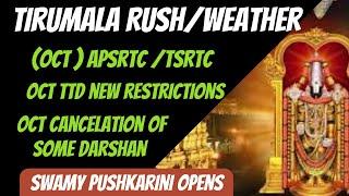 Tirumala Rush|Weather|Oct cancellation of some darshan|Oct TTD restrictions during |Oct apsrtc