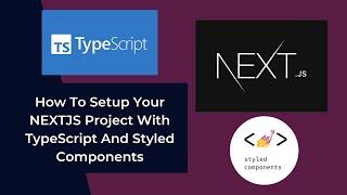 How To Setup Your NEXTJS Project With TypeScript And Styled Components