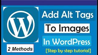 How To Add Alt Tags To Images In WordPress - (2 Methods)