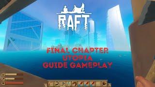 RAFT Final Chapter Utopia guide gameplay