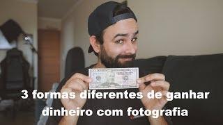 3 formas diferentes de ganhar dinheiro com Fotografia