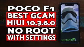 Poco F1 Best GCAM MIUI 10.3.6.0 Stable Without Root (Settings Included)