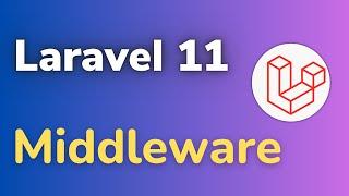 Laravel 11 Middleware Explained: Understanding and Implementing Laravel 11 Middleware [HINDI]