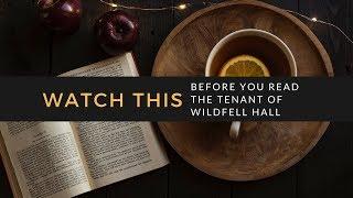 WATCH THIS before you read The Tenant of Wildfell Hall