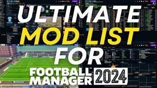 The ULTIMATE MOD LIST For FM24