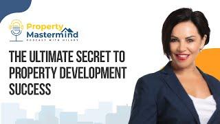 The Ultimate Secret to Property Development Success