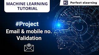 Email & Mobile Number Validation | Machine Learning Tutorial | Perfect eLearning