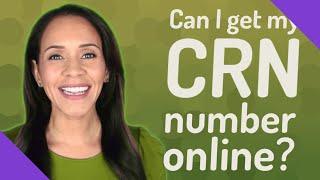 Can I get my CRN number online?