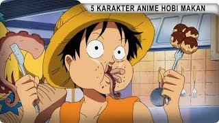 5 Karakter Anime Paling Hobi Makan