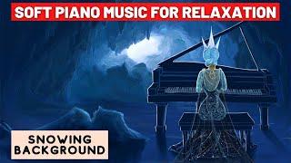 SOFT PIANO MUSIC FOR RELAXATION