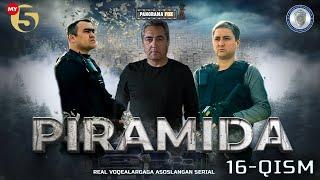 "Piramida" 16-Qism (Milliy serial) "Пирамида" 16-Қисм (Mиллий сериал)