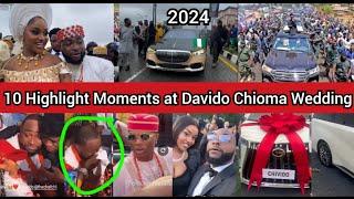 DAVIDO WEDDING: 10 UNFORGETTABLE, BEAUTIFUL, FUNNY, CRAZY, SHOCKING MOMENTS @ DAVIDO CHIOMA WEDDING