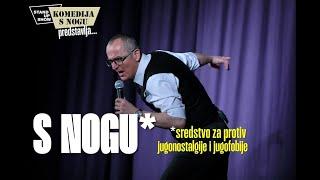 Pedja Bajović Stand-Up: S NOGU* (*sredstvo za protiv jugonostalgije i jugofobije)